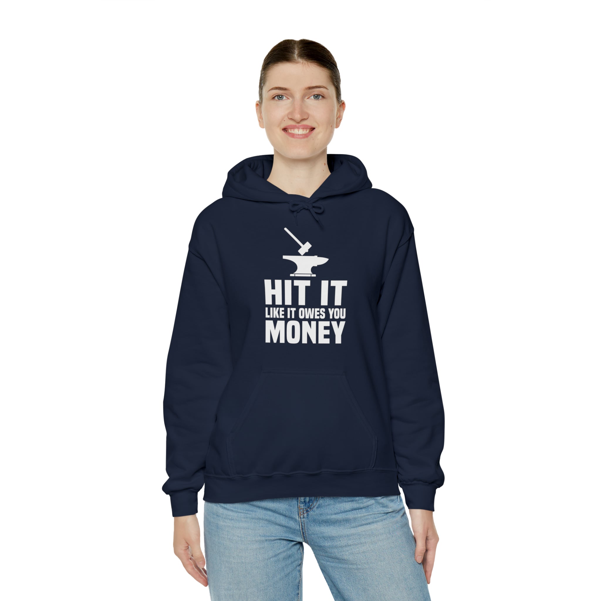 Hit it like it owes you money Hooded Sweatshirt