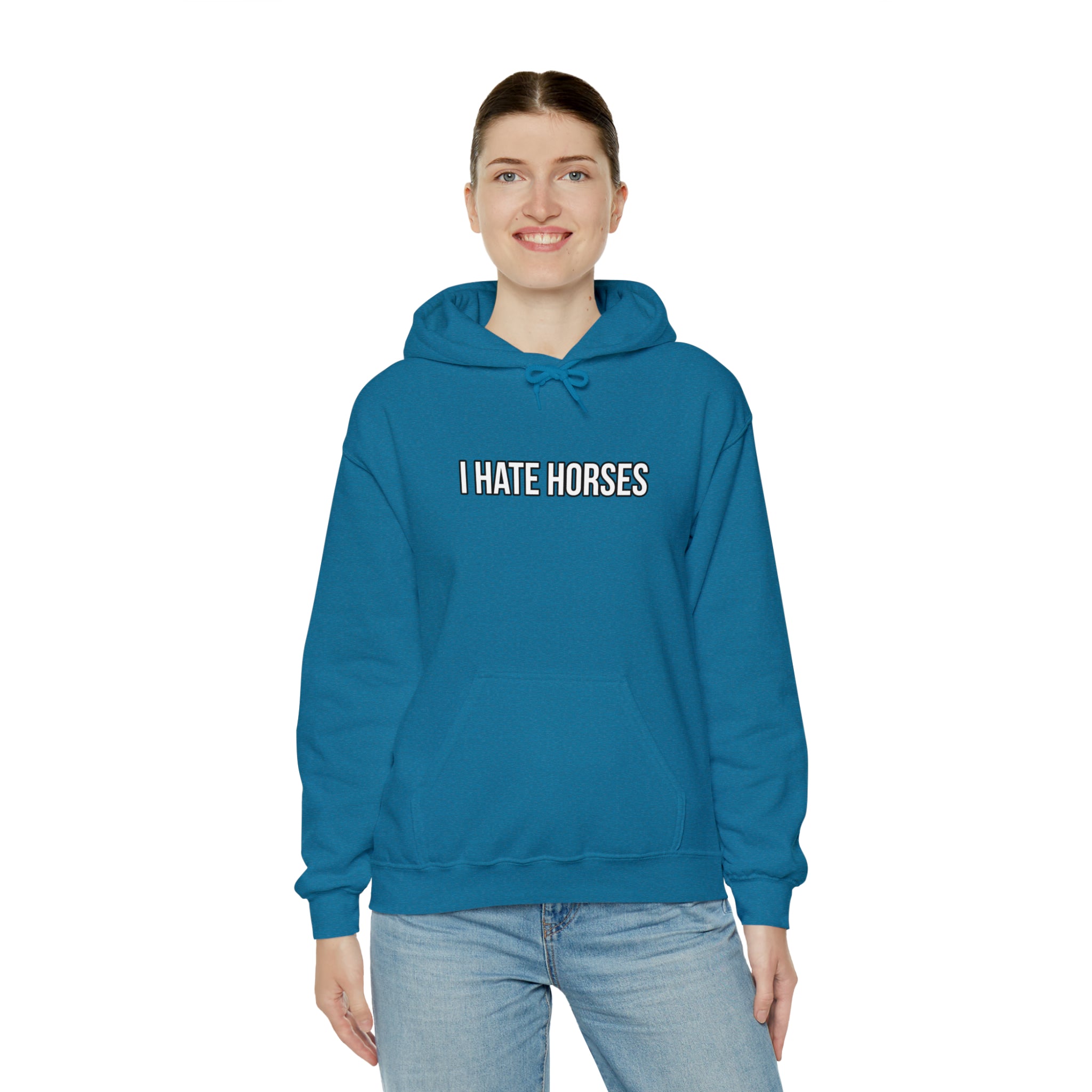 I hate Horses Hooded Sweatshirt