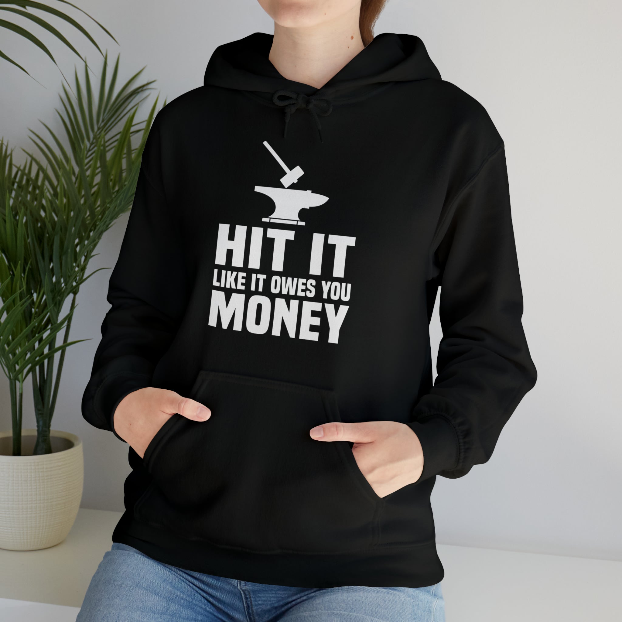 Hit it like it owes you money Hooded Sweatshirt