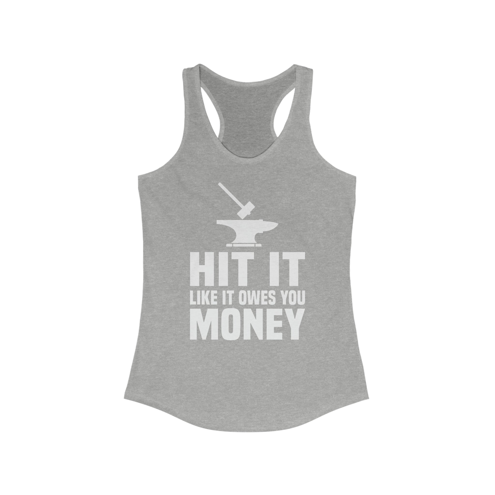 Hit it like it owes you money Racerback Tank