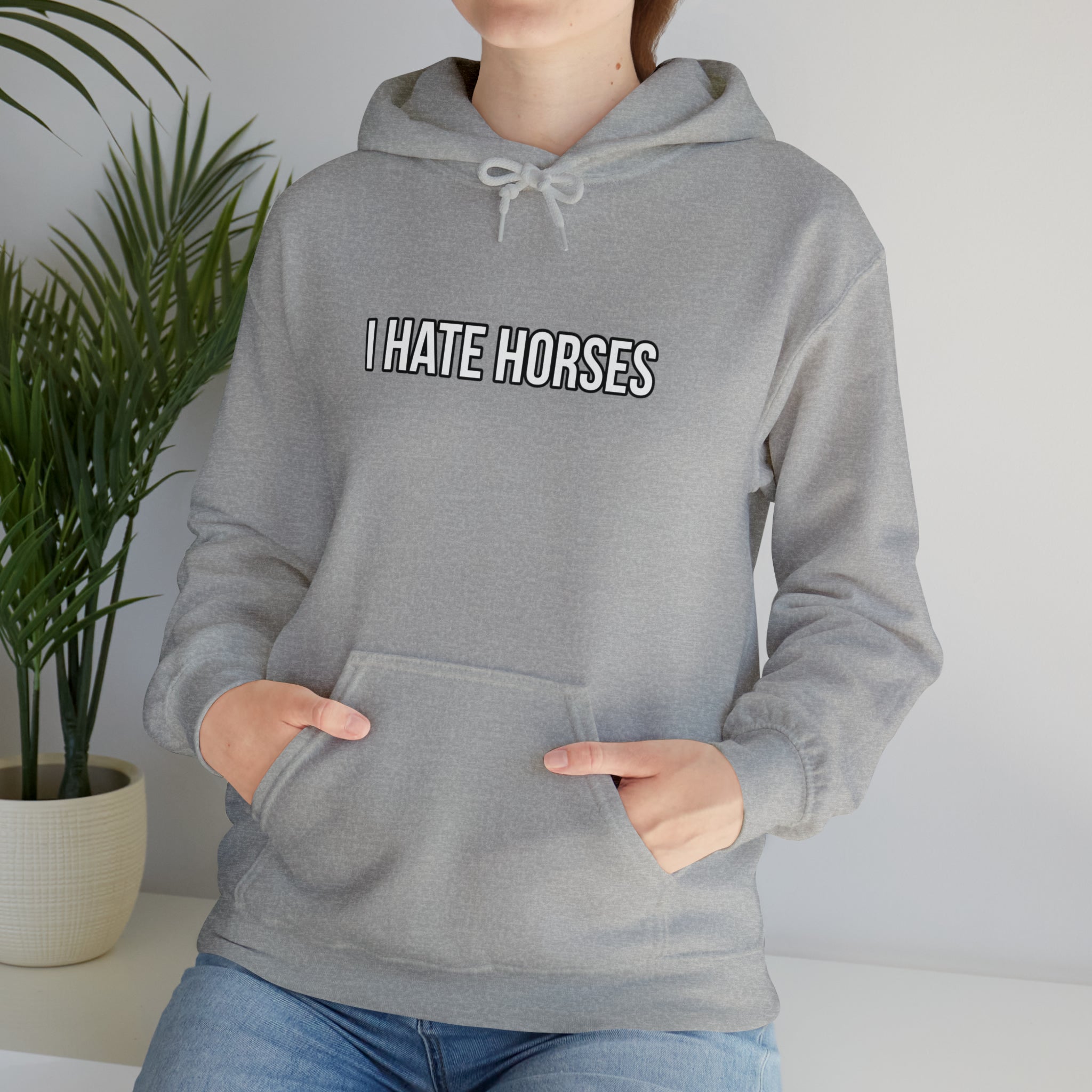 I hate Horses Hooded Sweatshirt