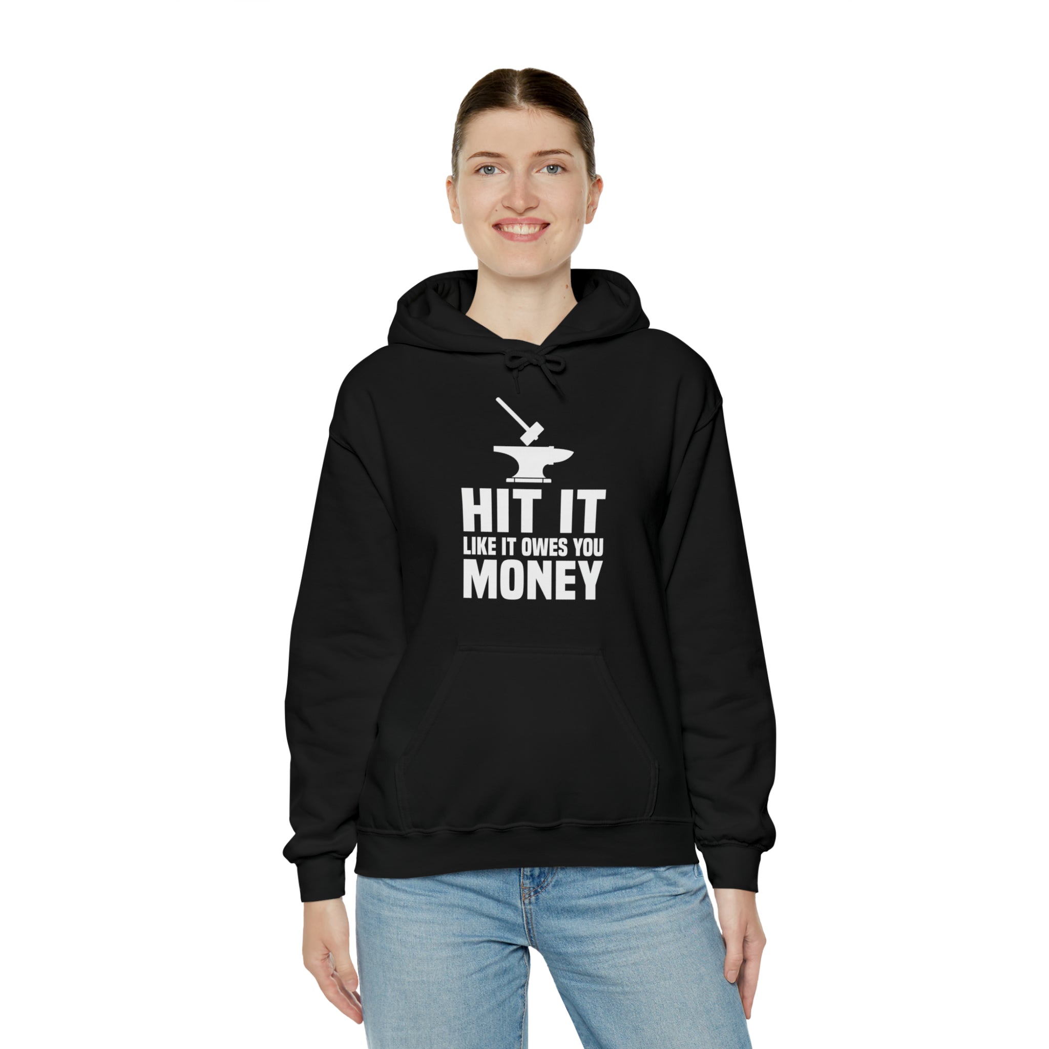 Hit it like it owes you money Hooded Sweatshirt