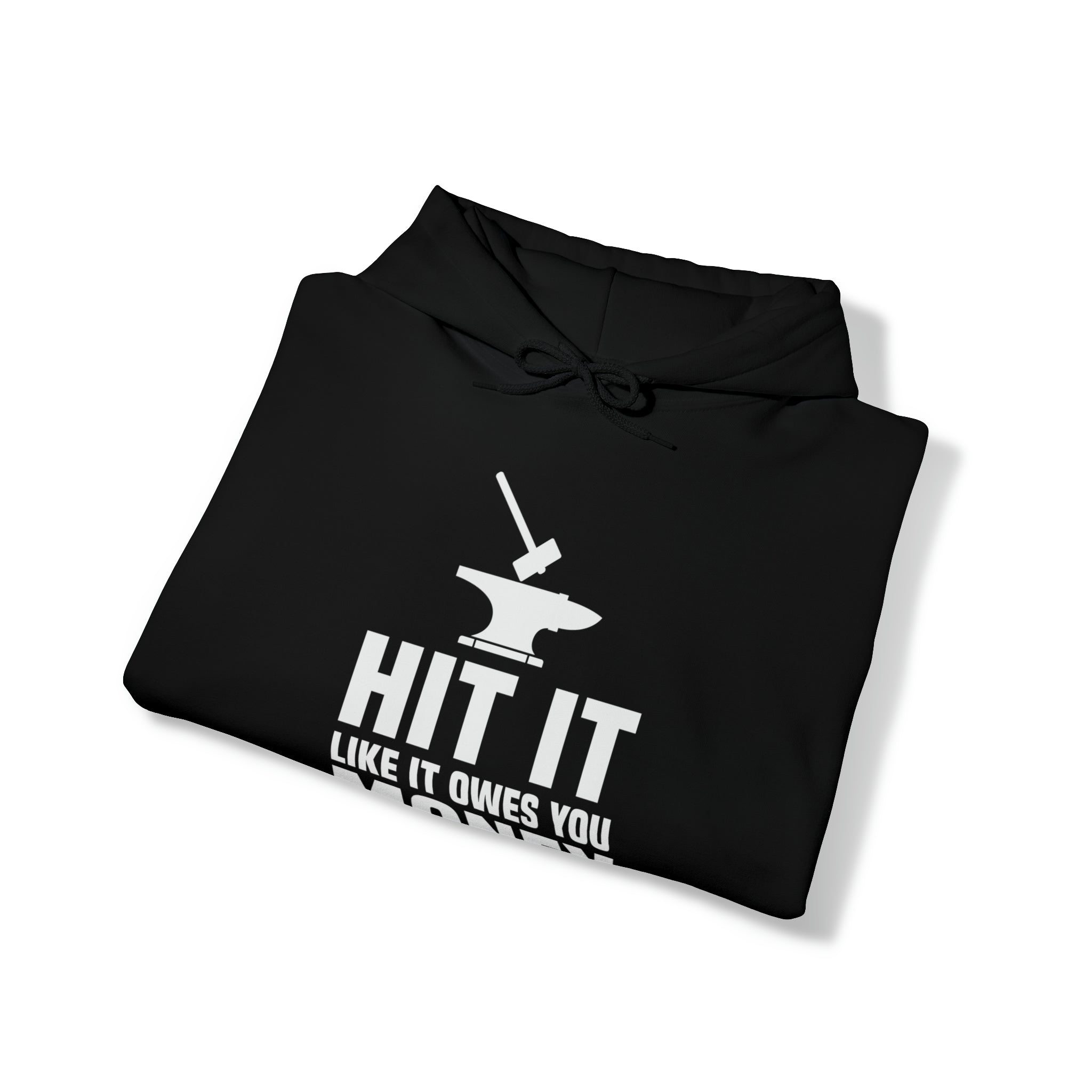 Hit it like it owes you money Hooded Sweatshirt