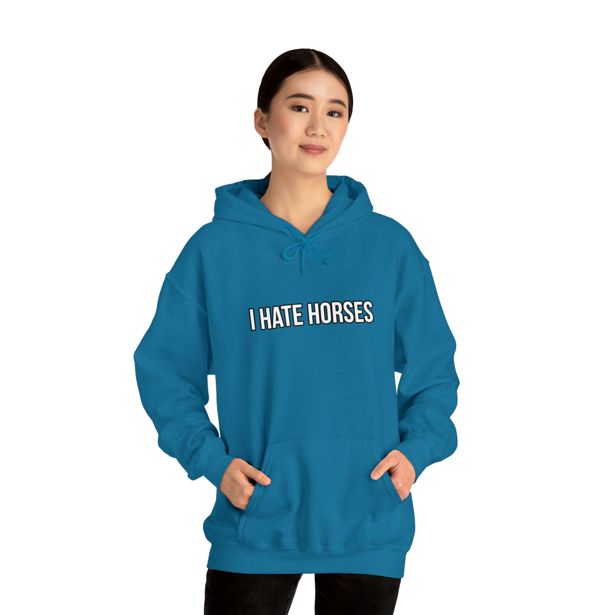 I hate Horses Hooded Sweatshirt