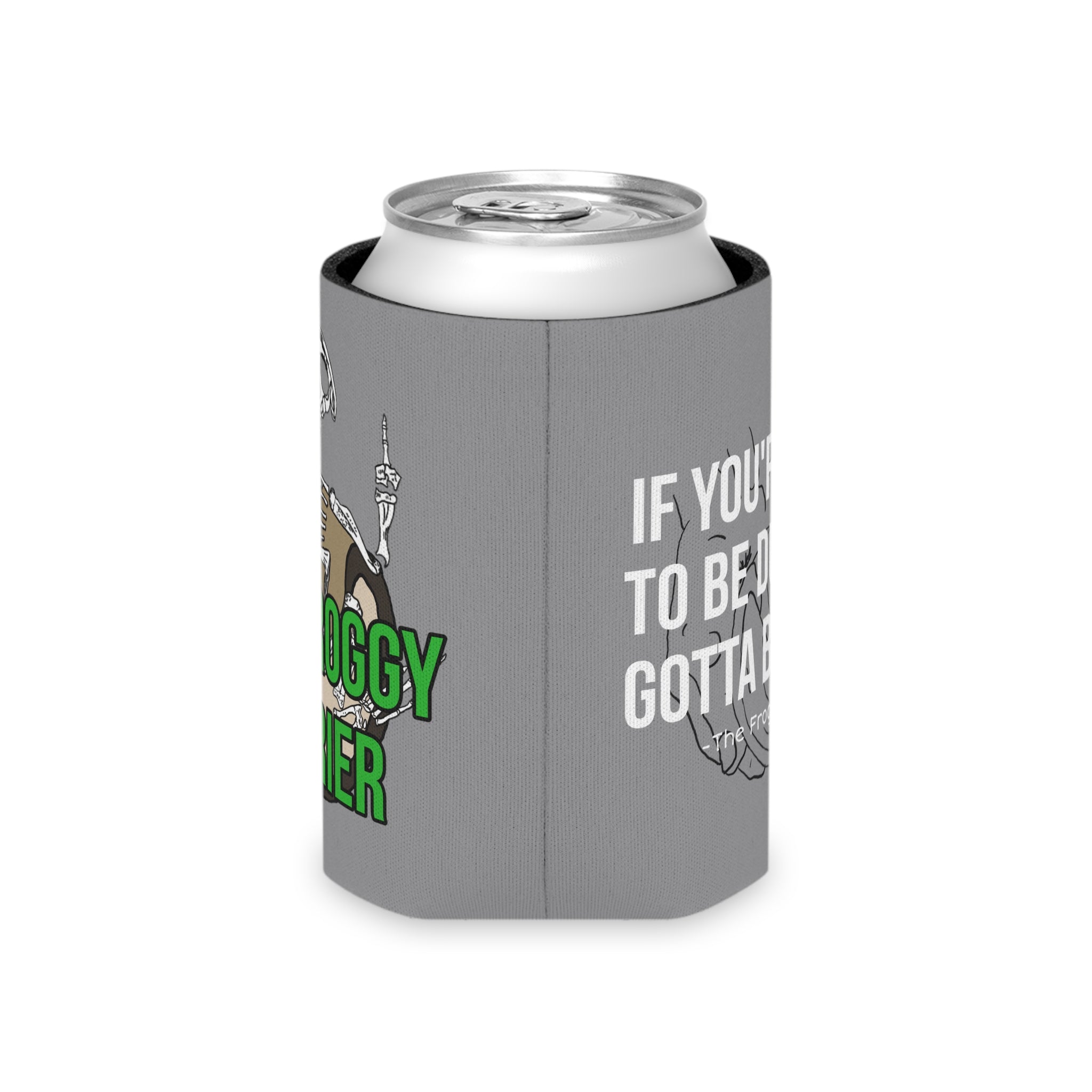 Going to be dumb Gotta be Tough Can Cooler