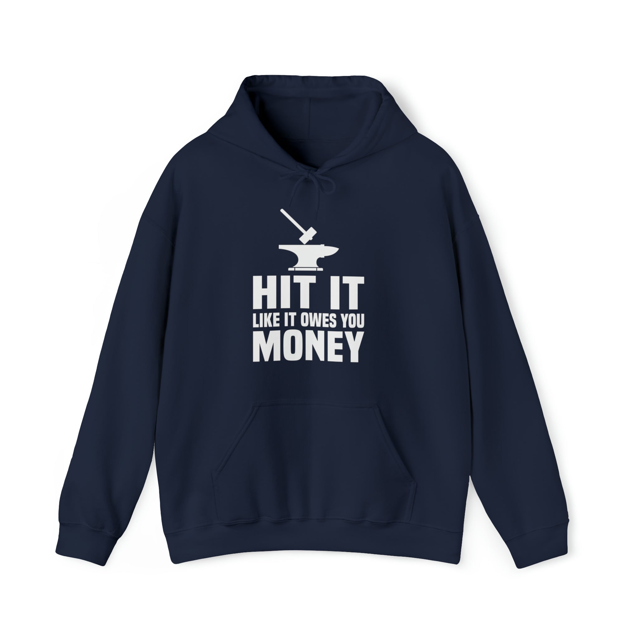 Hit it like it owes you money Hooded Sweatshirt