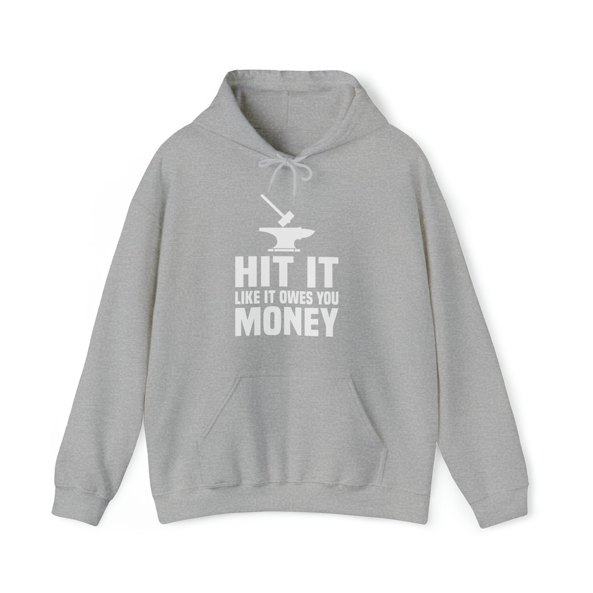 Hit it like it owes you money Hooded Sweatshirt