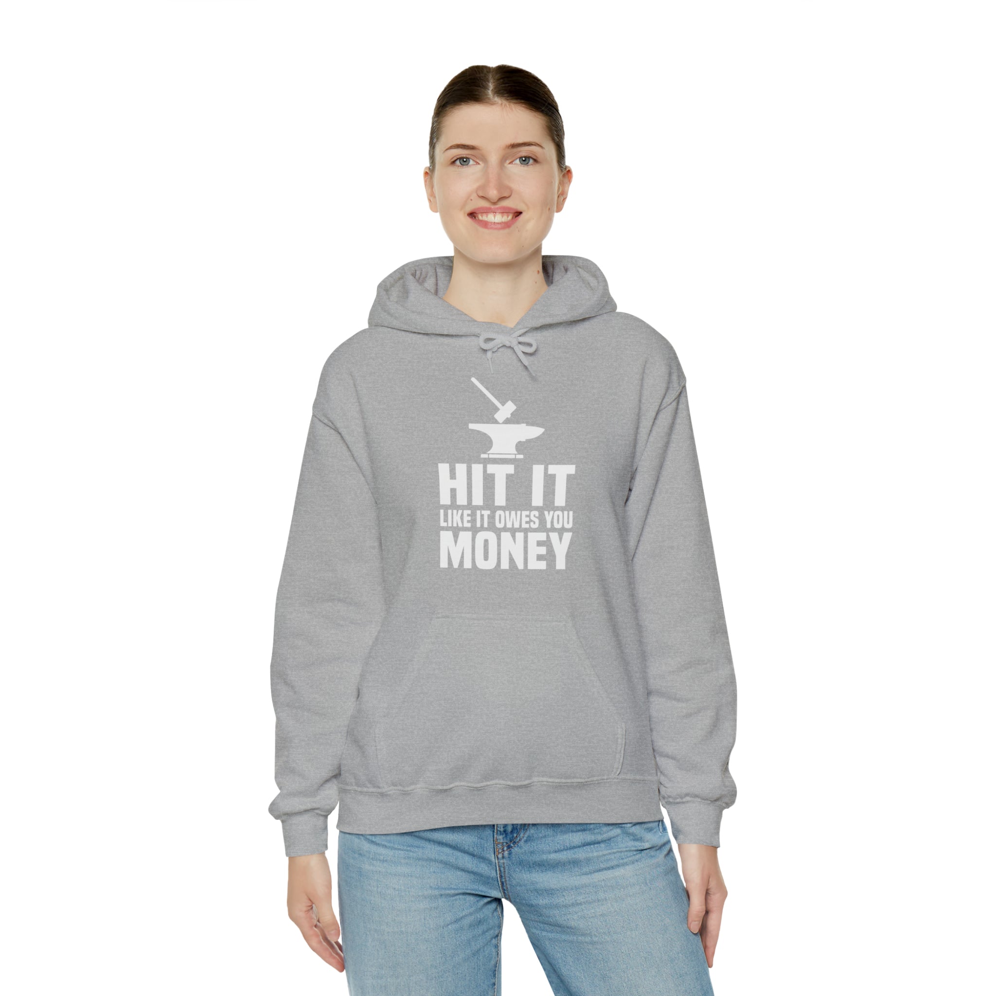 Hit it like it owes you money Hooded Sweatshirt