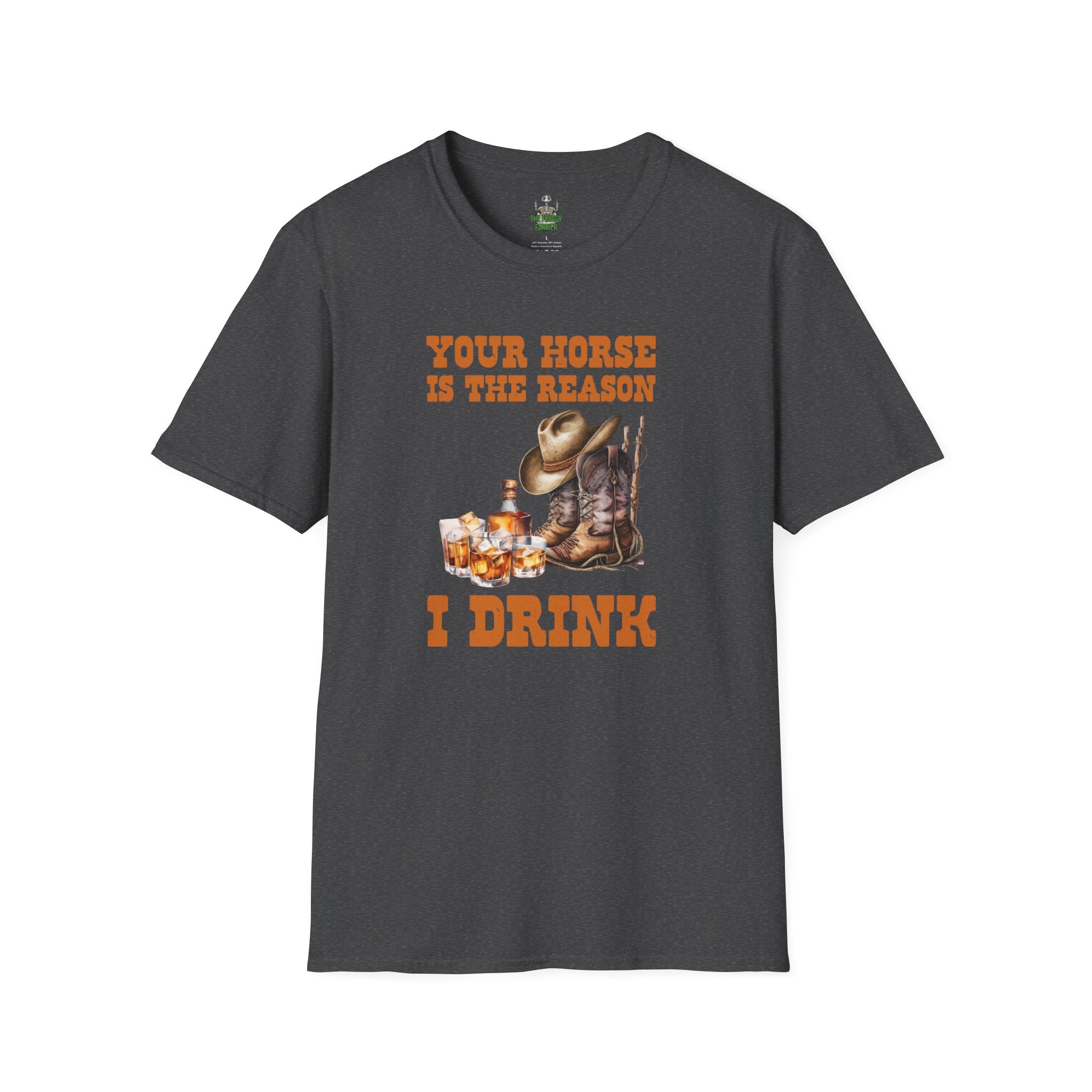 Your horse is the reason I drink T Shirt