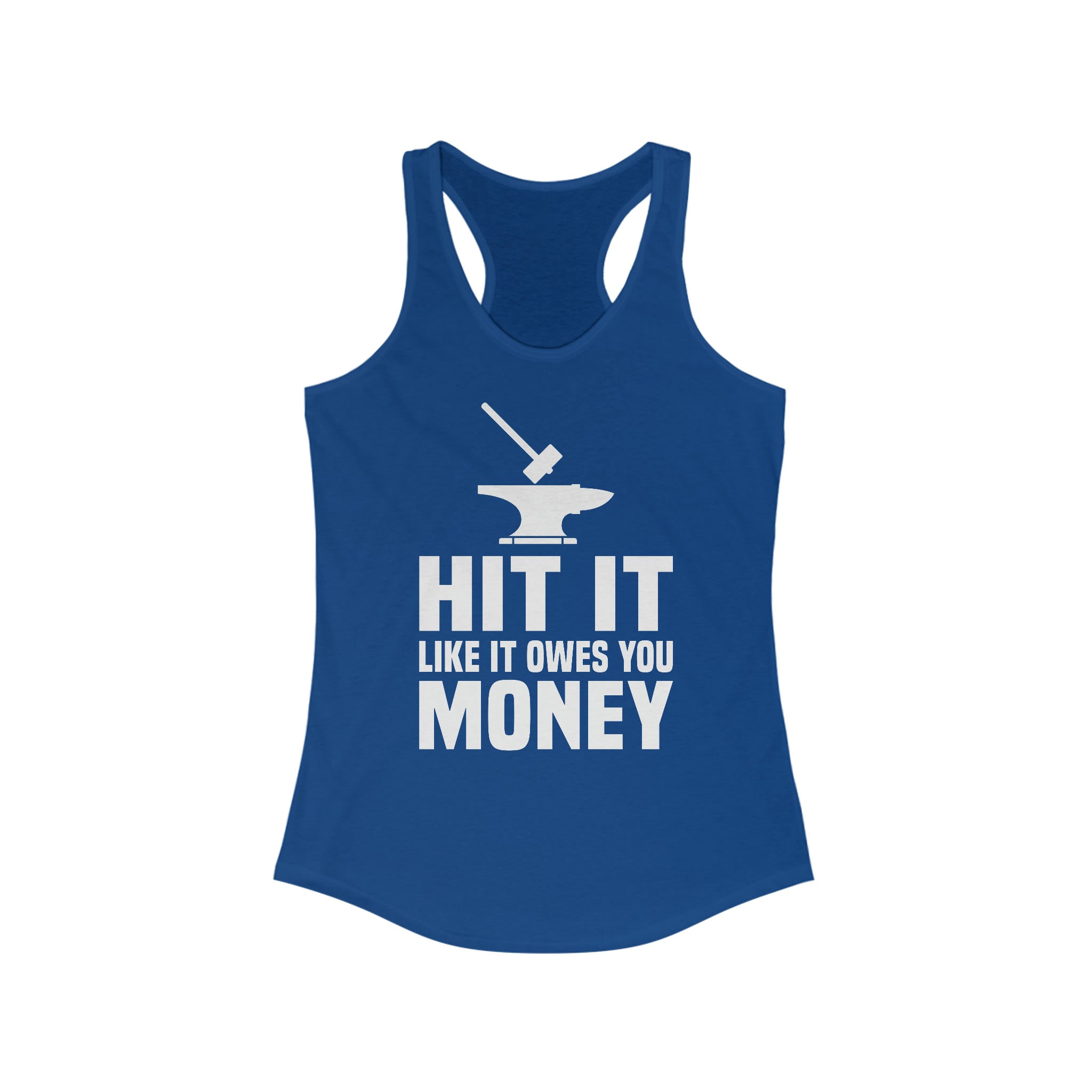 Hit it like it owes you money Racerback Tank