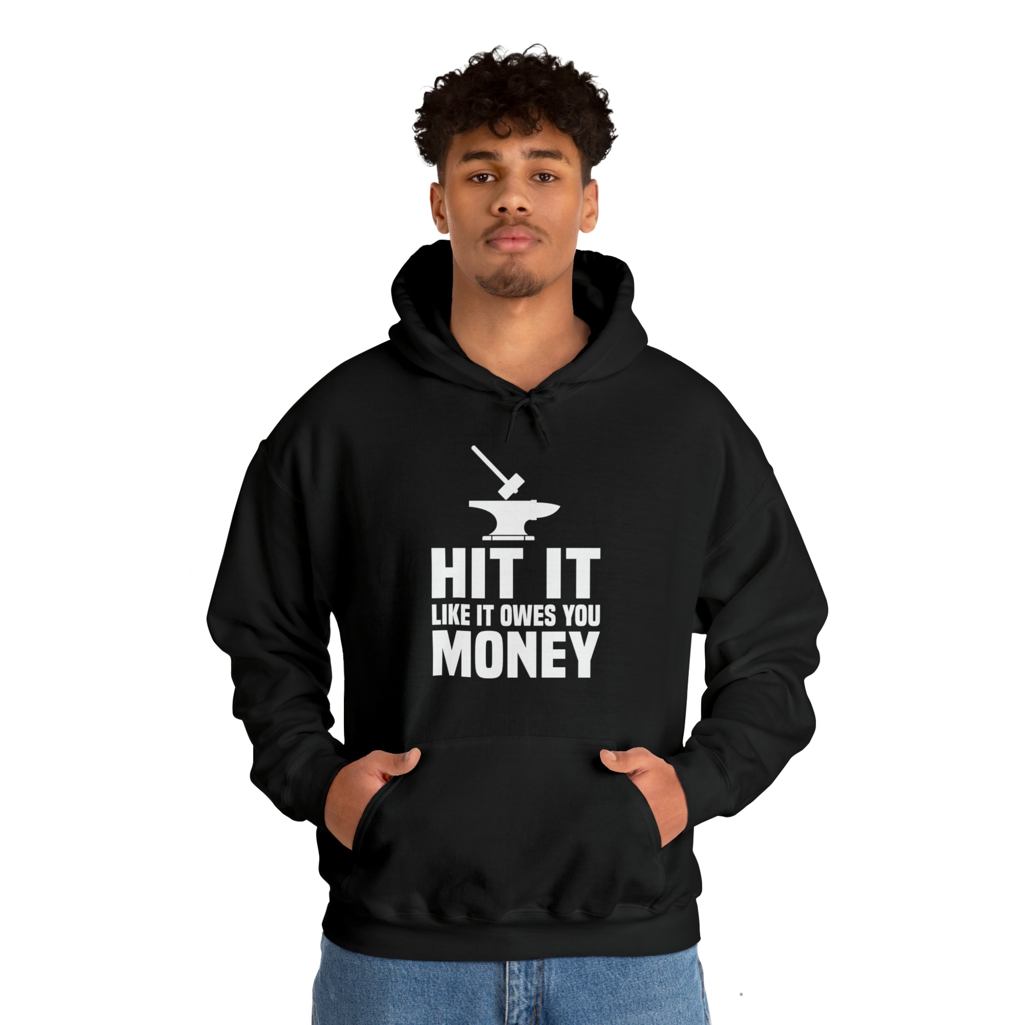 Hit it like it owes you money Hooded Sweatshirt