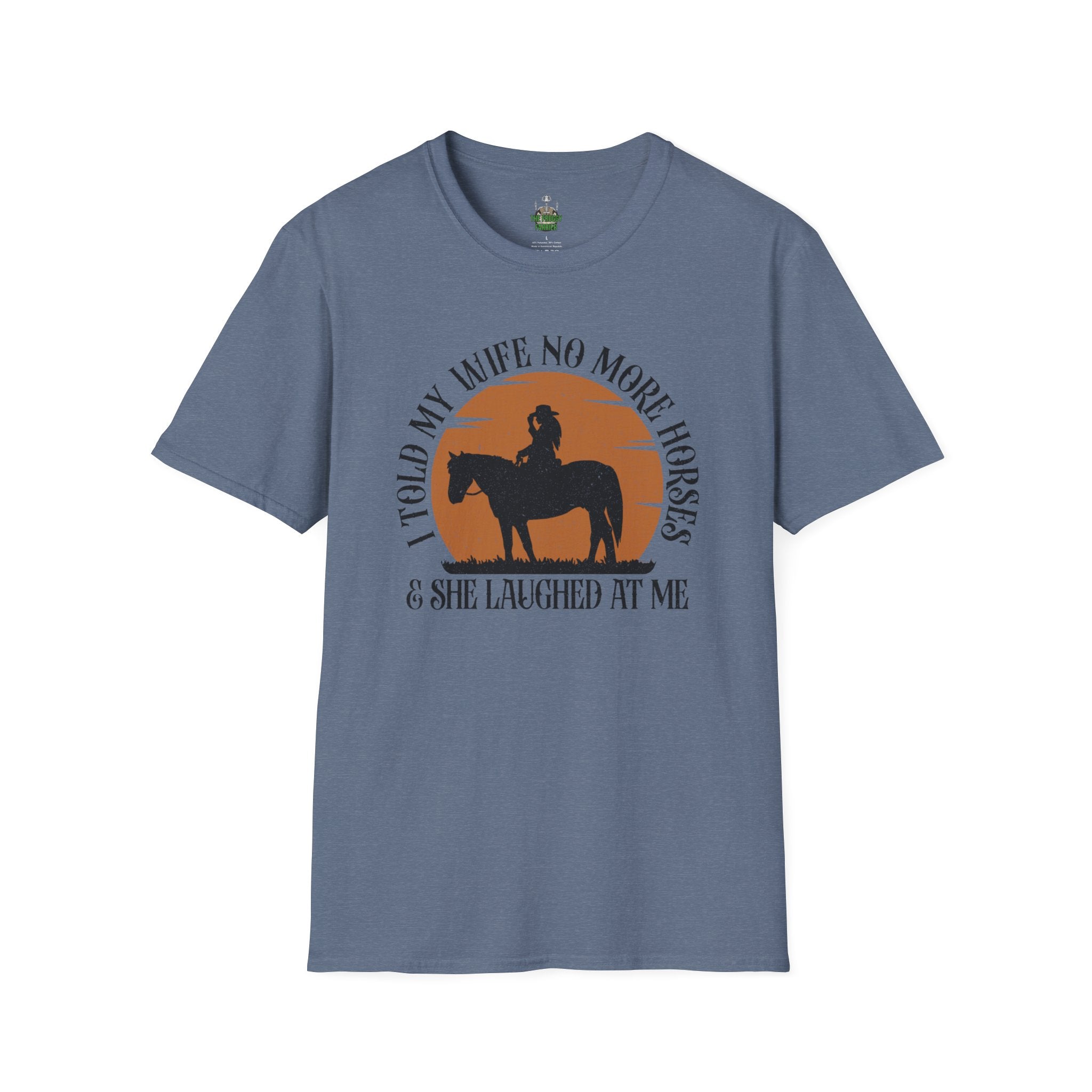 I told my wife no more horses T Shirt